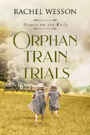 [Hearts On The Rails 02] • Orphan Train Trials
